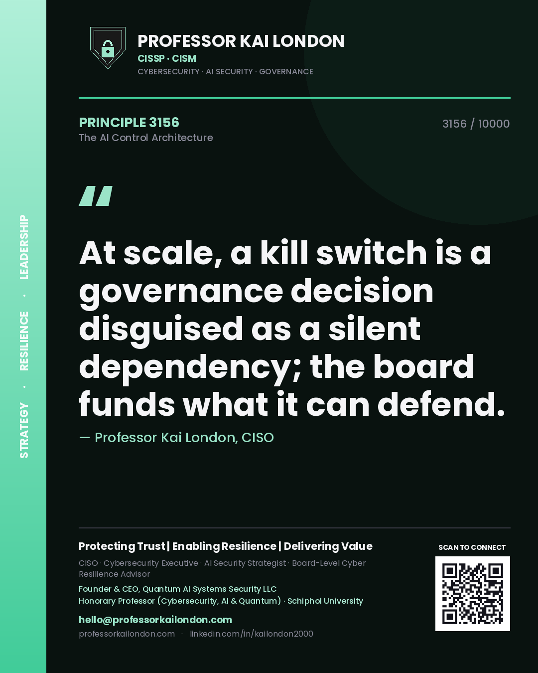 Professor Kai London principle 3156: At scale, a kill switch is a governance decision disguised as a silent dependency; the board funds what it can defend.