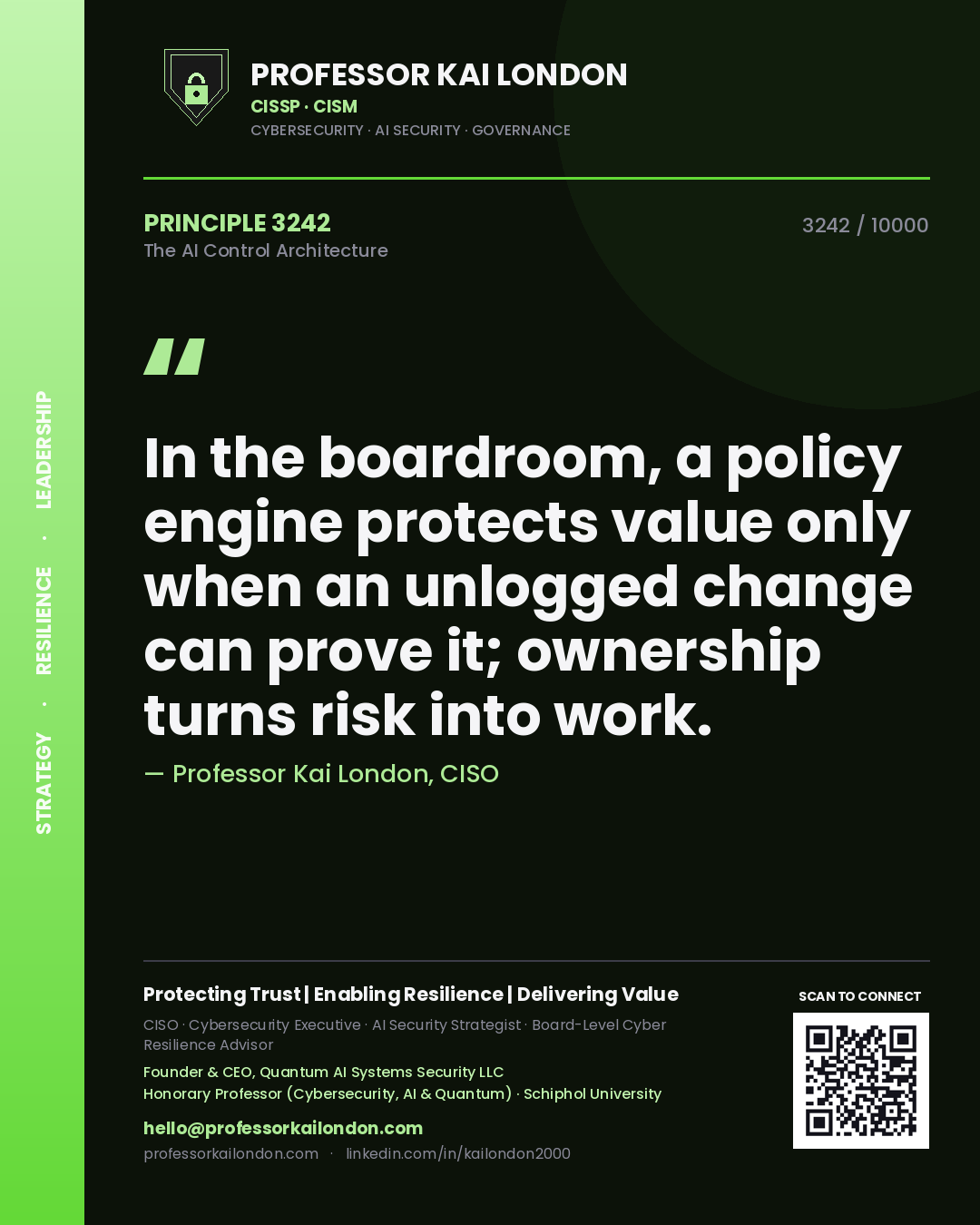 Quote card by Professor Kai London reading 'In the boardroom, a policy engine protects value only when an unlogged change can prove it; ownership turns risk into work.'. From the book The AI Control Architecture.