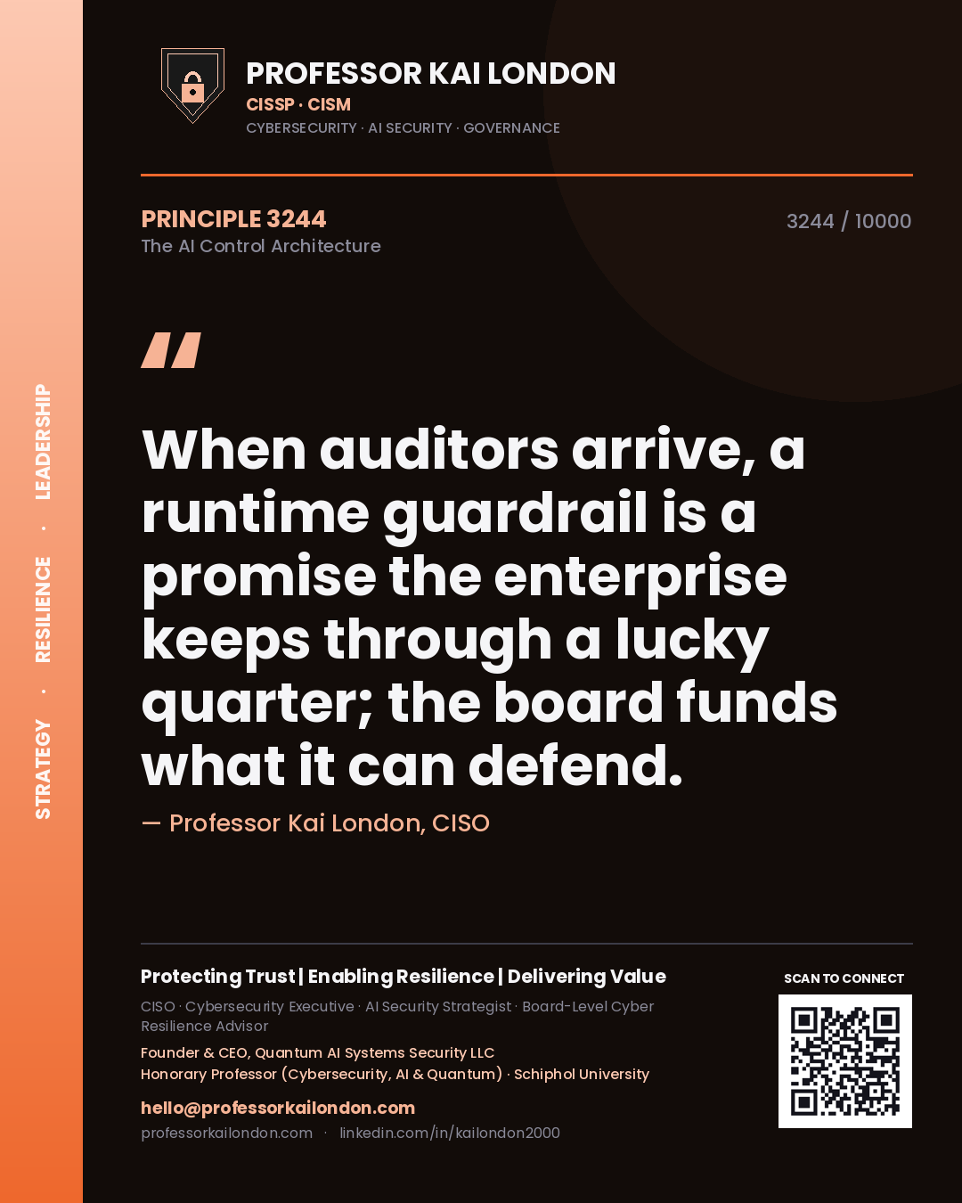 Quote card by Professor Kai London reading 'When auditors arrive, a runtime guardrail is a promise the enterprise keeps through a lucky quarter; the board funds what it can defend.'. From the book The AI Control Architecture.