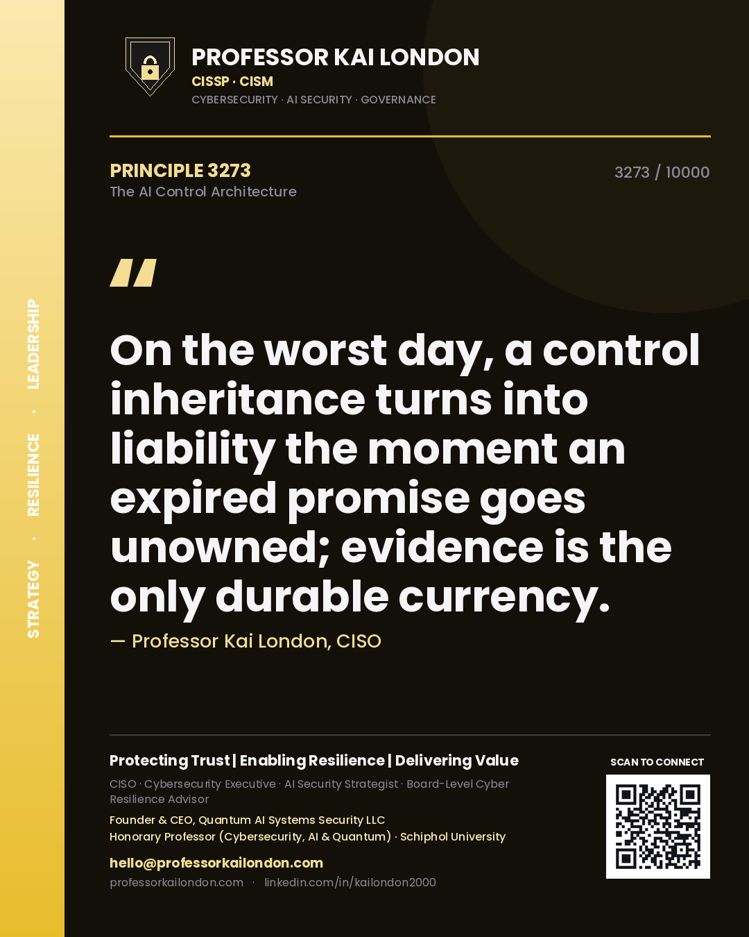 Quote card by Professor Kai London reading 'On the worst day, a control inheritance turns into liability the moment an expired promise goes unowned; evidence is the only durable currency.'. From the book The AI Control Architecture.