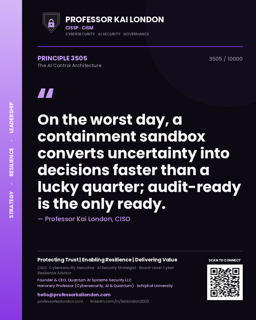Professor Kai London principle 3505: On the worst day, a containment sandbox converts uncertainty into decisions faster than a lucky quarter; audit-ready is the only ready.