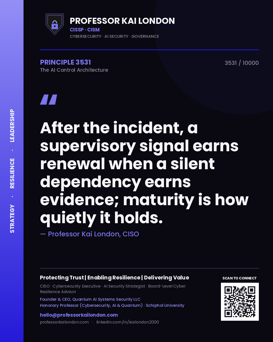 Professor Kai London principle 3531: After the incident, a supervisory signal earns renewal when a silent dependency earns evidence; maturity is how quietly it holds.