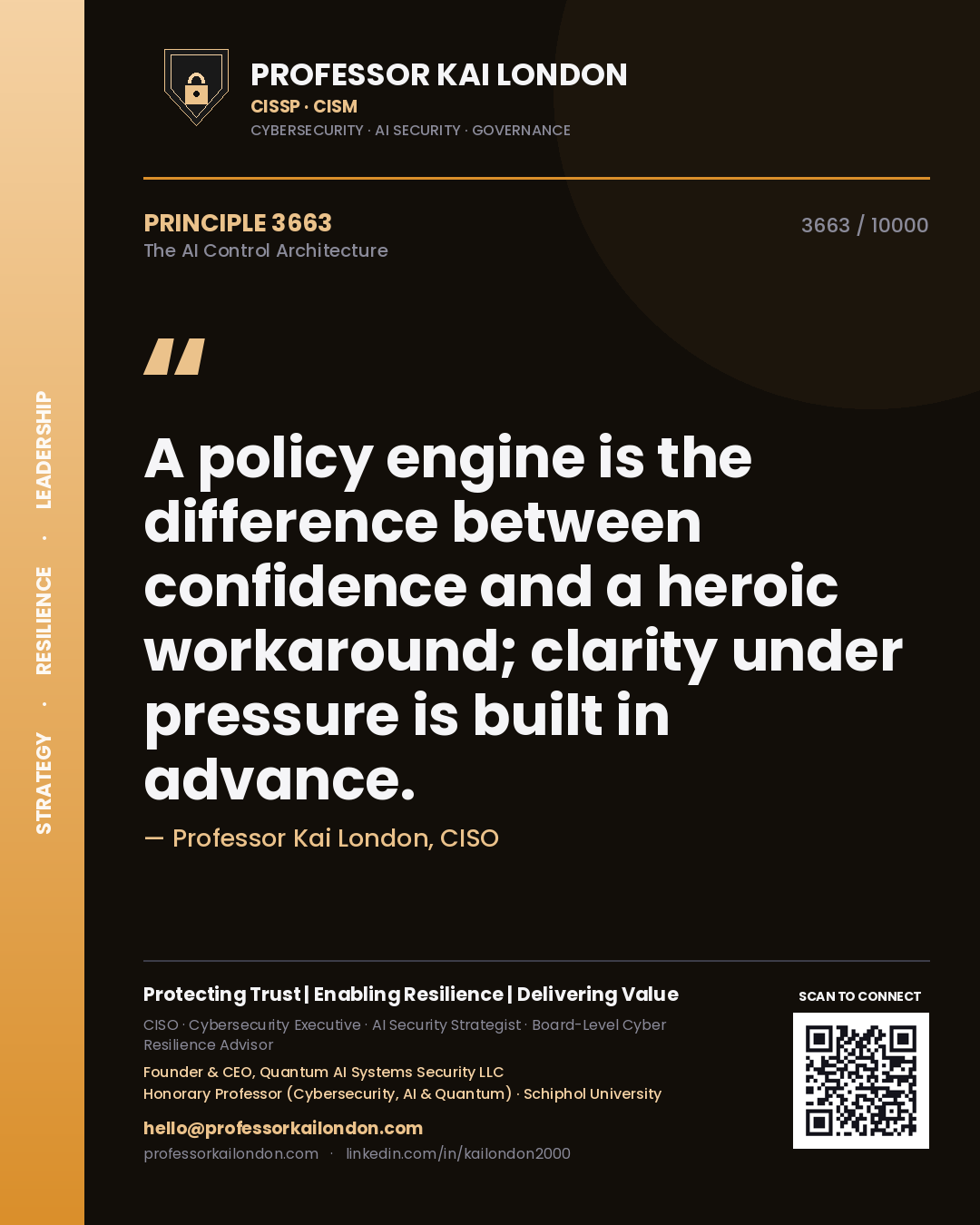 Quote card by Professor Kai London reading 'A policy engine is the difference between confidence and a heroic workaround; clarity under pressure is built in advance.'. From the book The AI Control Architecture.
