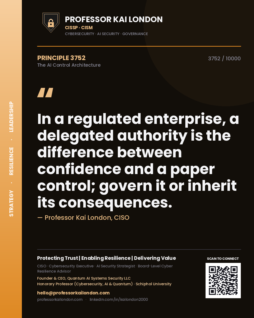 Professor Kai London principle 3752: In a regulated enterprise, a delegated authority is the difference between confidence and a paper control; govern it or inherit its consequences.