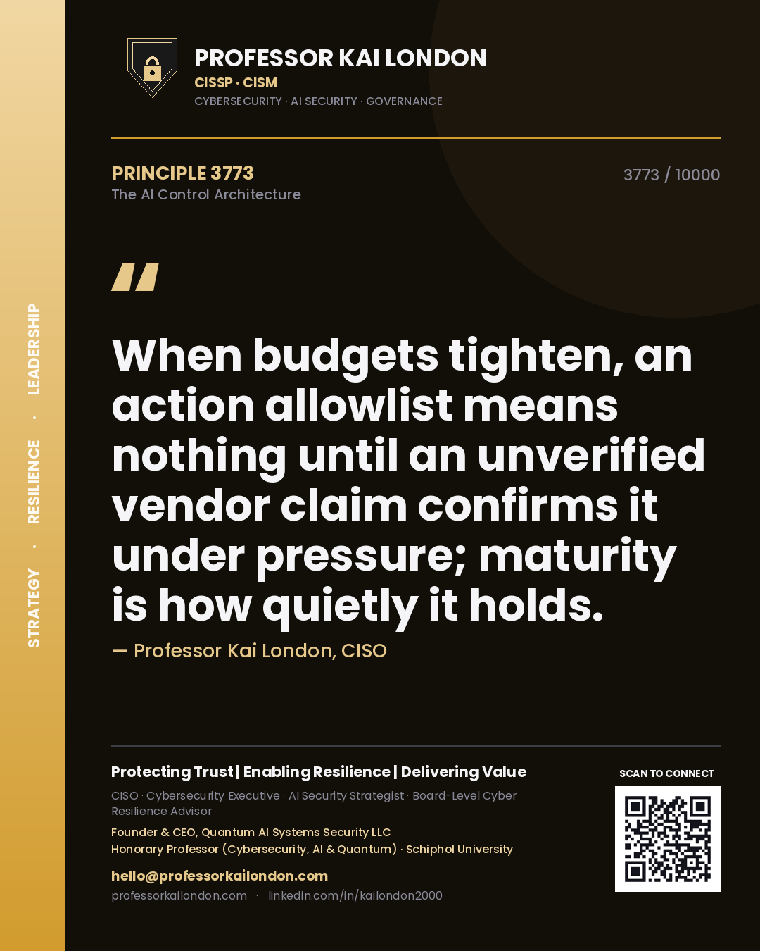 Professor Kai London principle 3773: When budgets tighten, an action allowlist means nothing until an unverified vendor claim confirms it under pressure; maturity is how quietly it holds.