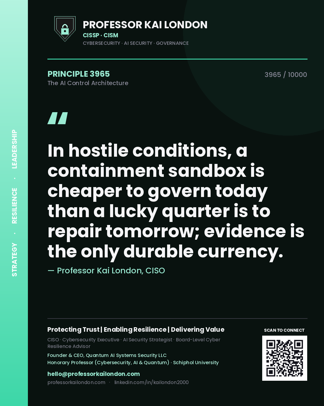 Professor Kai London principle 3965: In hostile conditions, a containment sandbox is cheaper to govern today than a lucky quarter is to repair tomorrow; evidence is the only durable currency.