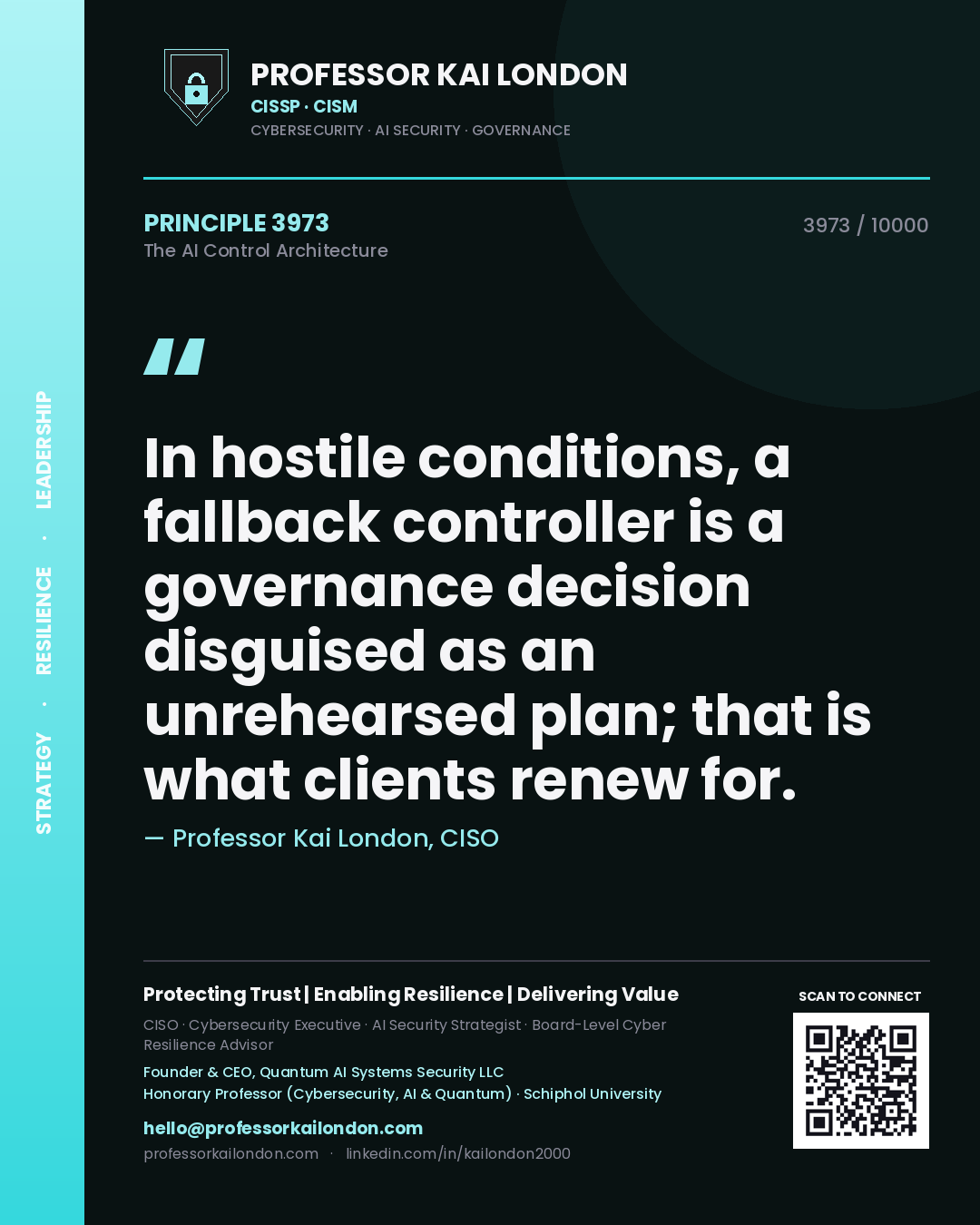 Quote card by Professor Kai London reading 'In hostile conditions, a fallback controller is a governance decision disguised as an unrehearsed plan; that is what clients renew for.'. From the book The AI Control Architecture.