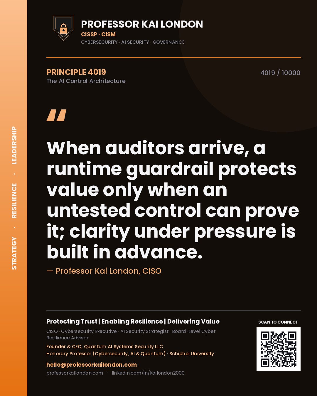 Quote card by Professor Kai London reading 'When auditors arrive, a runtime guardrail protects value only when an untested control can prove it; clarity under pressure is built in advance.'. From the book The AI Control Architecture.