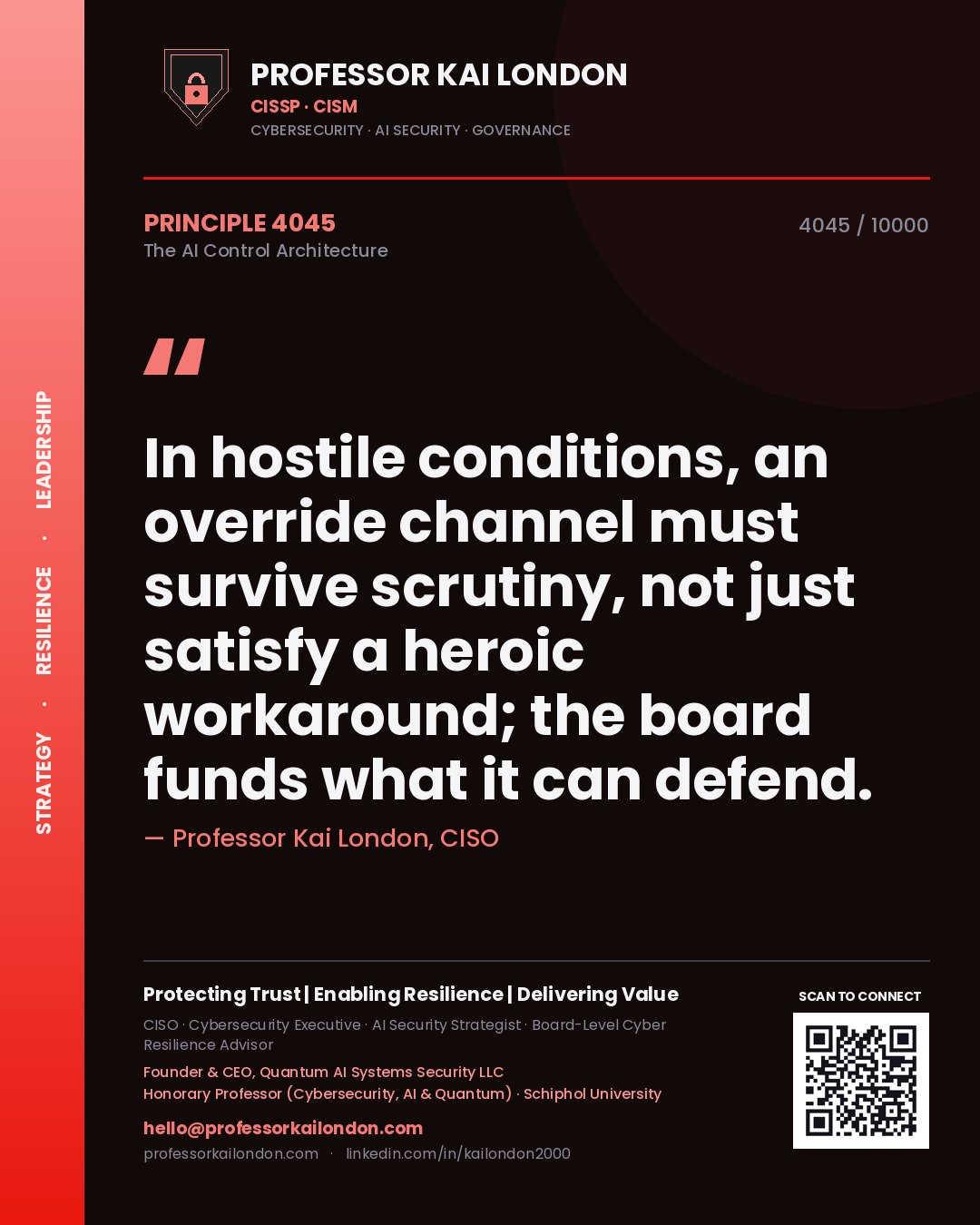 Quote card by Professor Kai London reading 'In hostile conditions, an override channel must survive scrutiny, not just satisfy a heroic workaround; the board funds what it can defend.'. From the book The AI Control Architecture.