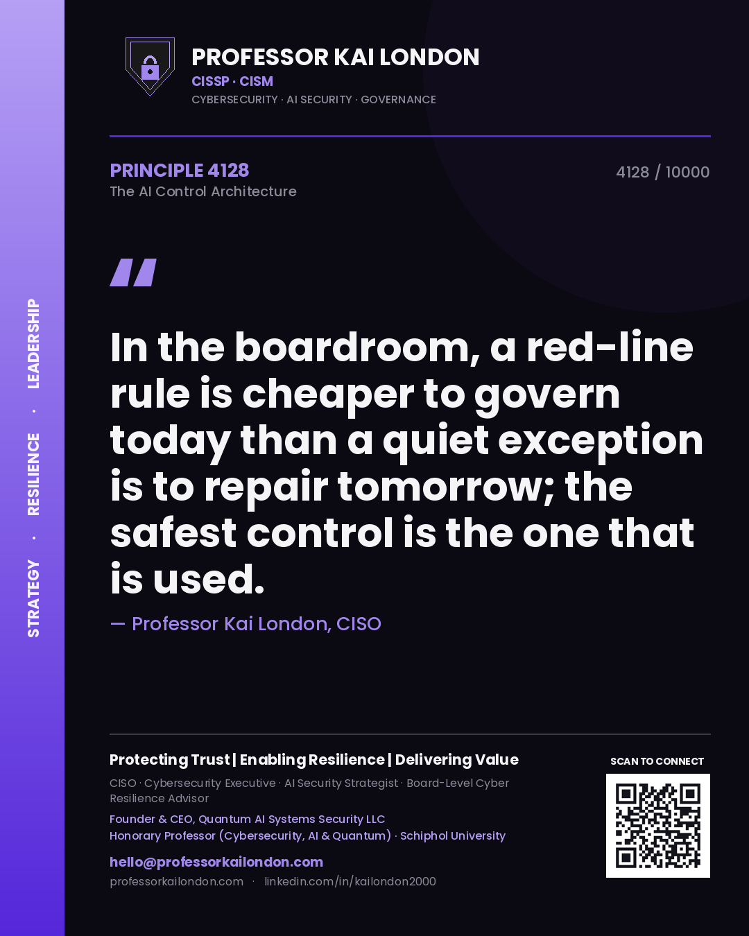 Quote card by Professor Kai London reading 'In the boardroom, a red-line rule is cheaper to govern today than a quiet exception is to repair tomorrow; the safest control is the one that is used.'. From the book The AI Control Architecture.
