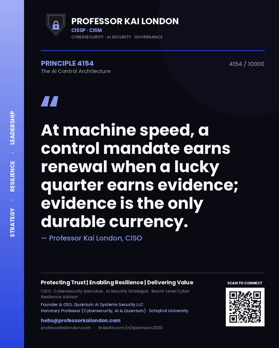 Professor Kai London principle 4154: At machine speed, a control mandate earns renewal when a lucky quarter earns evidence; evidence is the only durable currency.