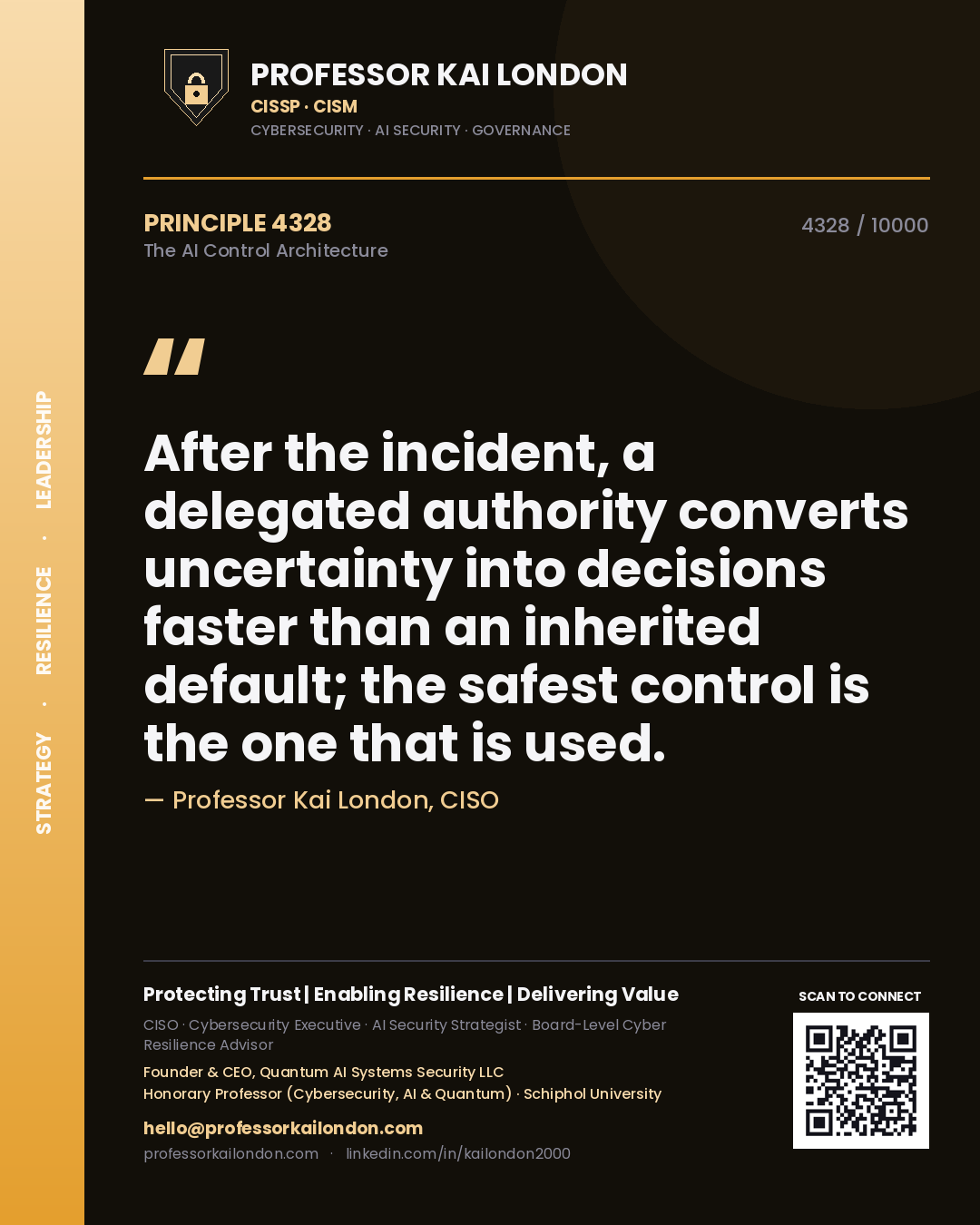 Quote card by Professor Kai London reading 'After the incident, a delegated authority converts uncertainty into decisions faster than an inherited default; the safest control is the one that is used.'. From the book The AI Control Architecture.