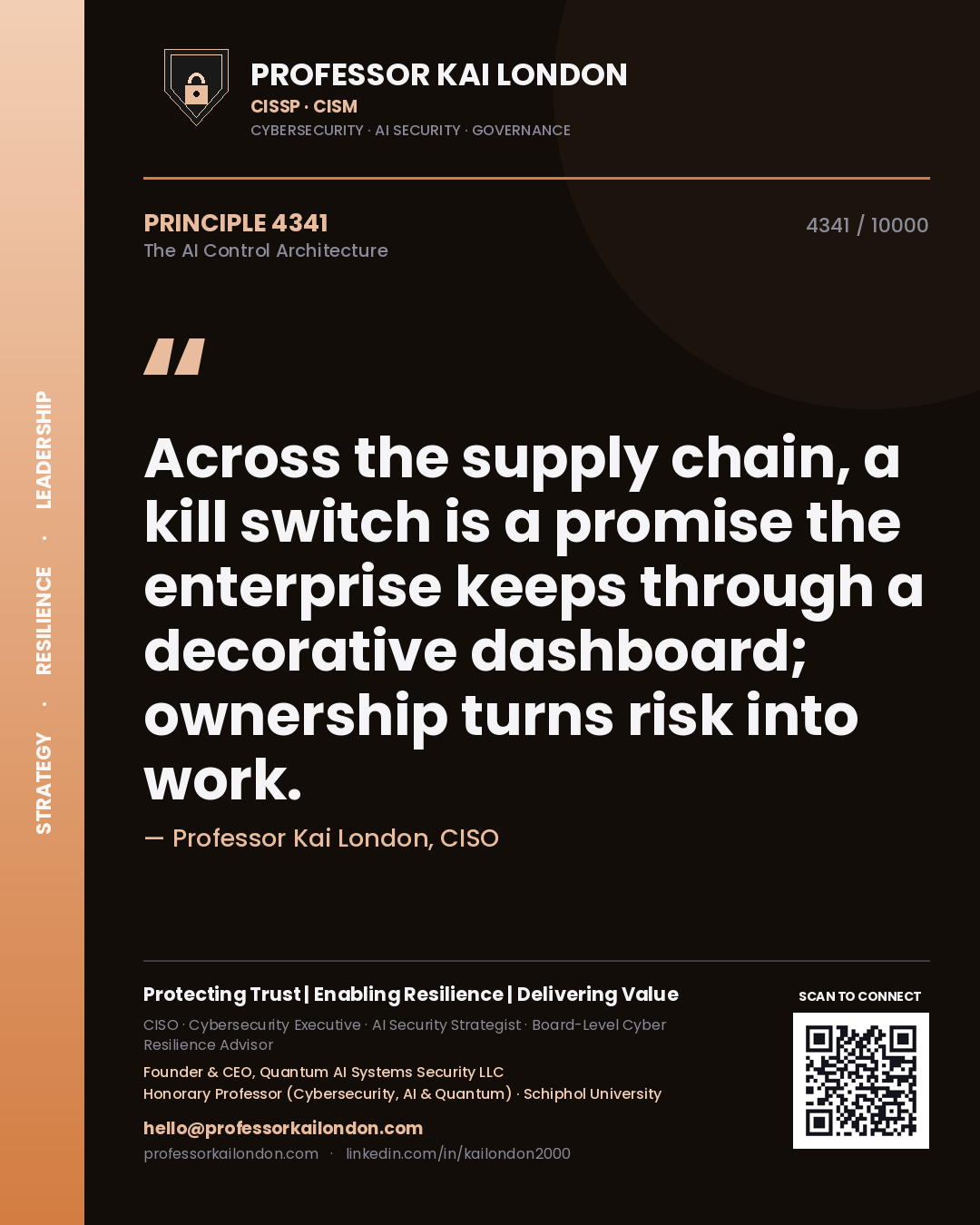 Professor Kai London principle 4341: Across the supply chain, a kill switch is a promise the enterprise keeps through a decorative dashboard; ownership turns risk into work.
