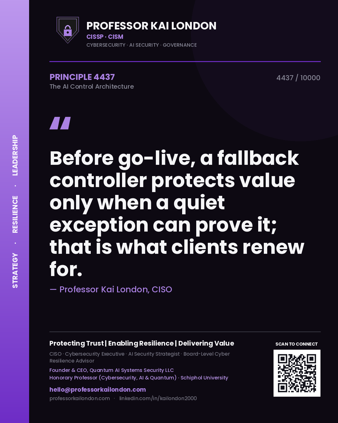 Professor Kai London principle 4437: Before go-live, a fallback controller protects value only when a quiet exception can prove it; that is what clients renew for.