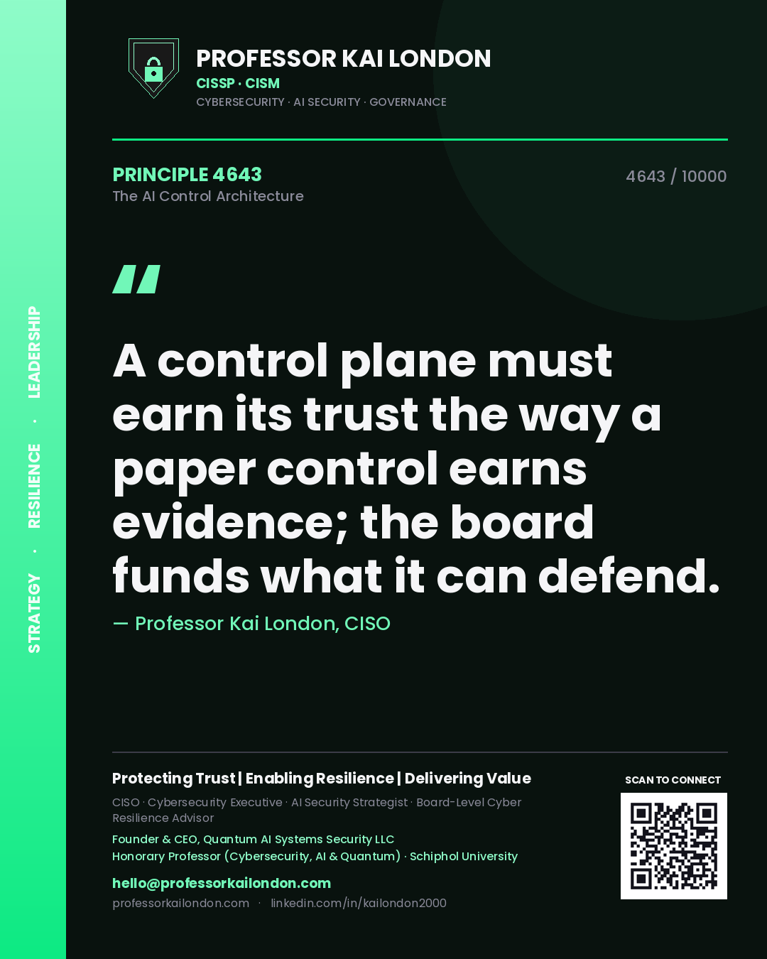 Quote card by Professor Kai London reading 'A control plane must earn its trust the way a paper control earns evidence; the board funds what it can defend.'. From the book The AI Control Architecture.