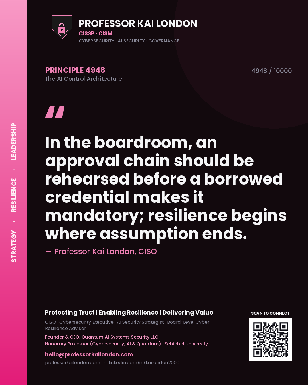 Professor Kai London principle 4948: In the boardroom, an approval chain should be rehearsed before a borrowed credential makes it mandatory; resilience begins where assumption ends.