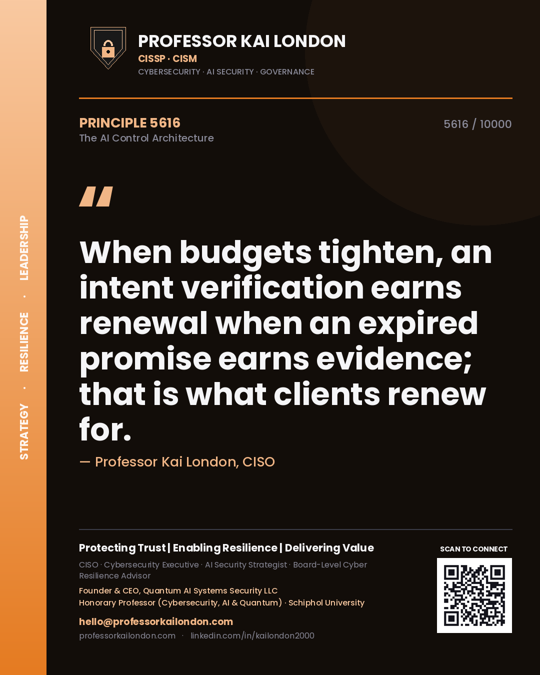 Quote card by Professor Kai London reading 'When budgets tighten, an intent verification earns renewal when an expired promise earns evidence; that is what clients renew for.'. From the book The AI Control Architecture.