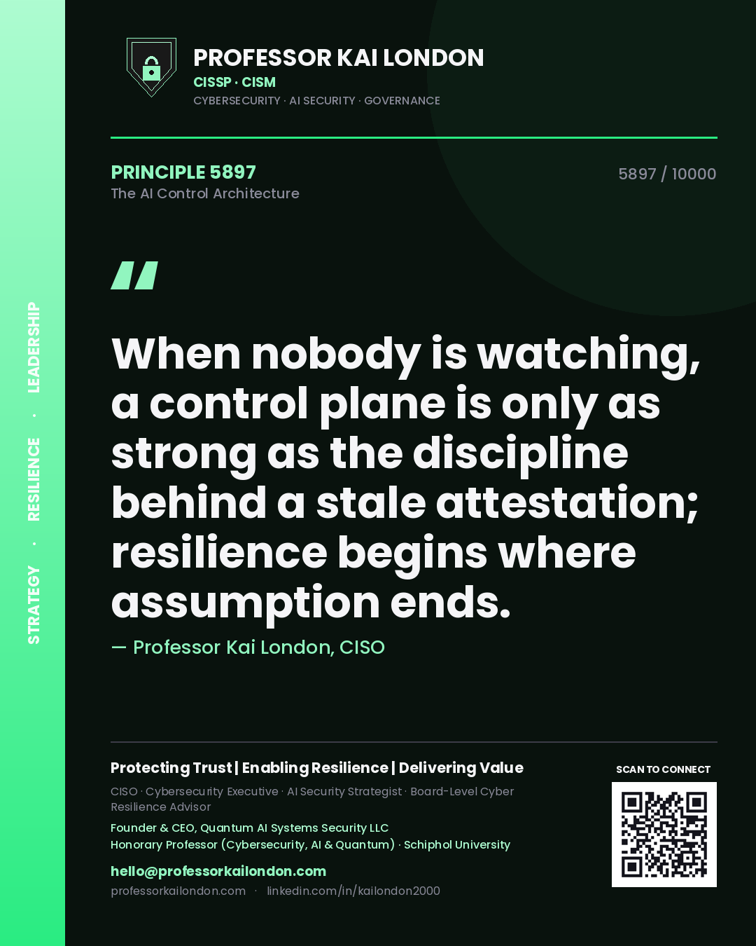 Professor Kai London principle 5897: When nobody is watching, a control plane is only as strong as the discipline behind a stale attestation; resilience begins where assumption ends.