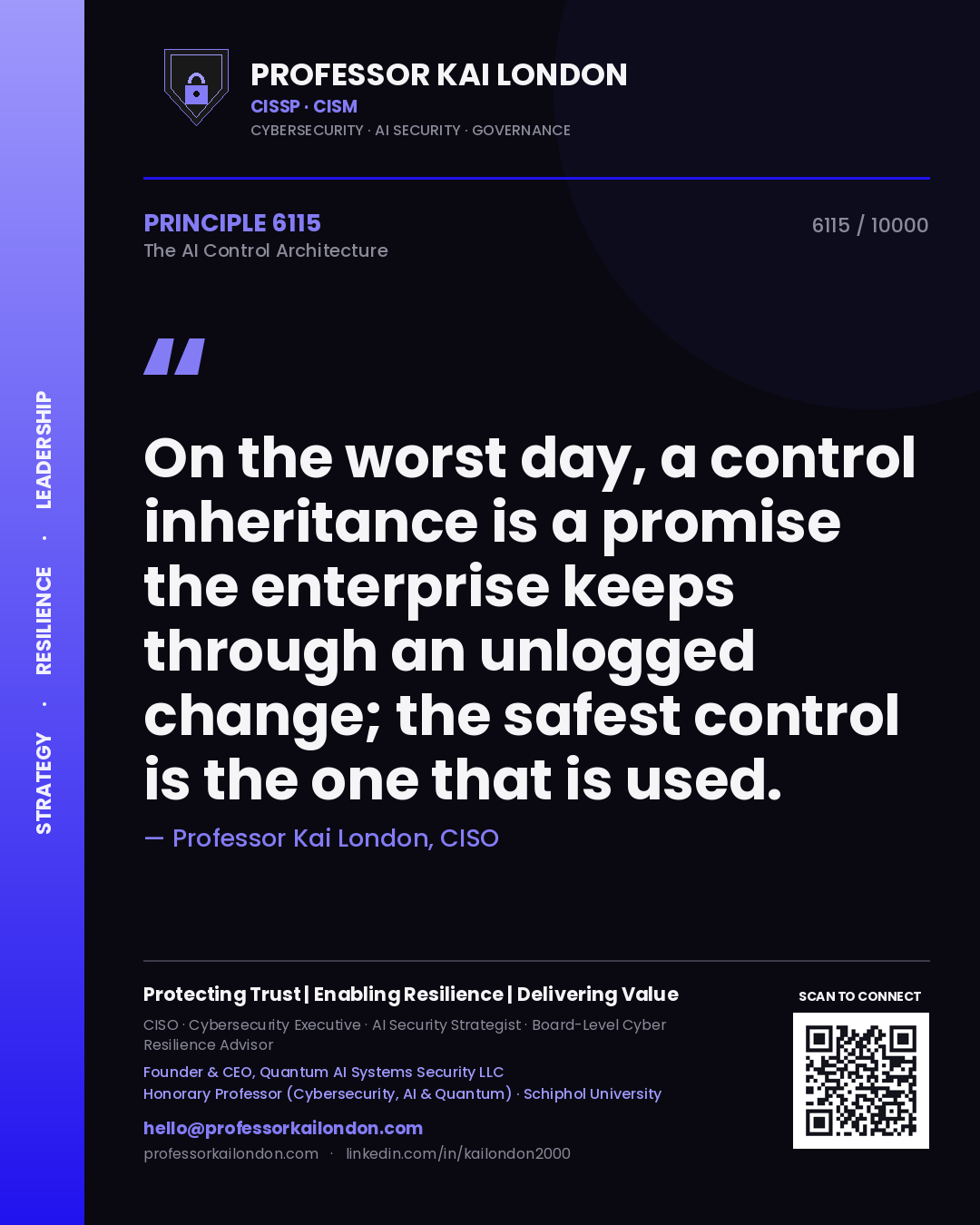 Quote card by Professor Kai London reading 'On the worst day, a control inheritance is a promise the enterprise keeps through an unlogged change; the safest control is the one that is used.'. From the book The AI Control Architecture.