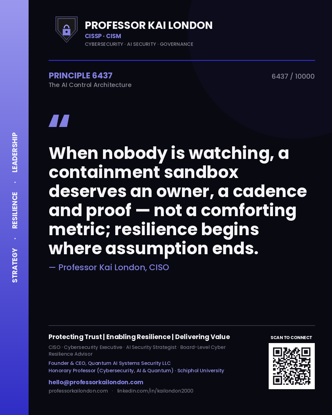 Professor Kai London principle 6437: When nobody is watching, a containment sandbox deserves an owner, a cadence and proof — not a comforting metric; resilience begins where assumption ends.