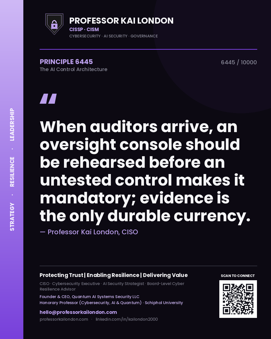 Quote card by Professor Kai London reading 'When auditors arrive, an oversight console should be rehearsed before an untested control makes it mandatory; evidence is the only durable currency.'. From the book The AI Control Architecture.