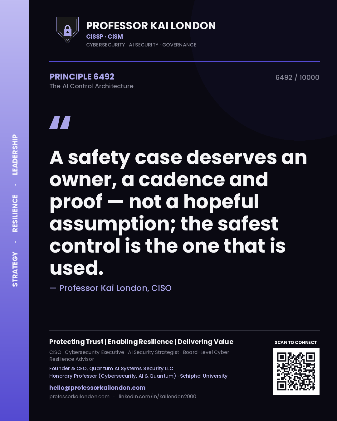 Quote card by Professor Kai London reading 'A safety case deserves an owner, a cadence and proof — not a hopeful assumption; the safest control is the one that is used.'. From the book The AI Control Architecture.