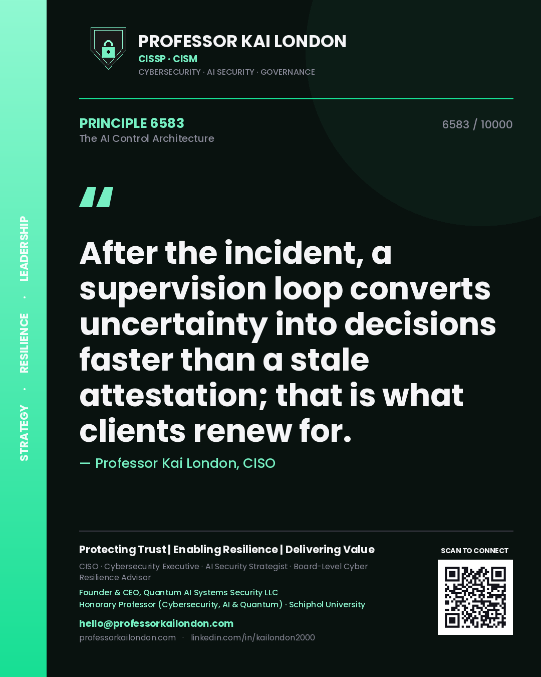 Professor Kai London principle 6583: After the incident, a supervision loop converts uncertainty into decisions faster than a stale attestation; that is what clients renew for.