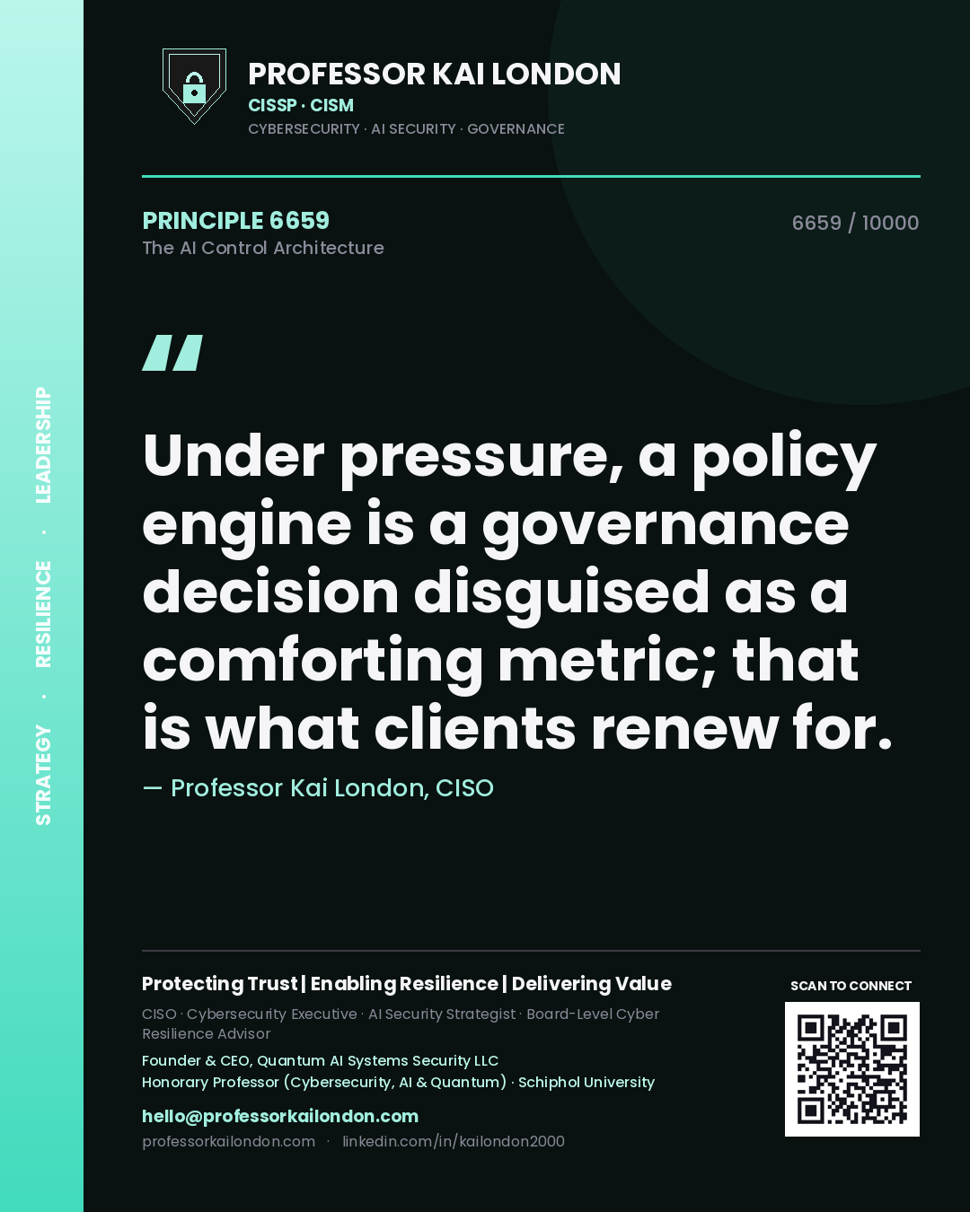 Quote card by Professor Kai London reading 'Under pressure, a policy engine is a governance decision disguised as a comforting metric; that is what clients renew for.'. From the book The AI Control Architecture.