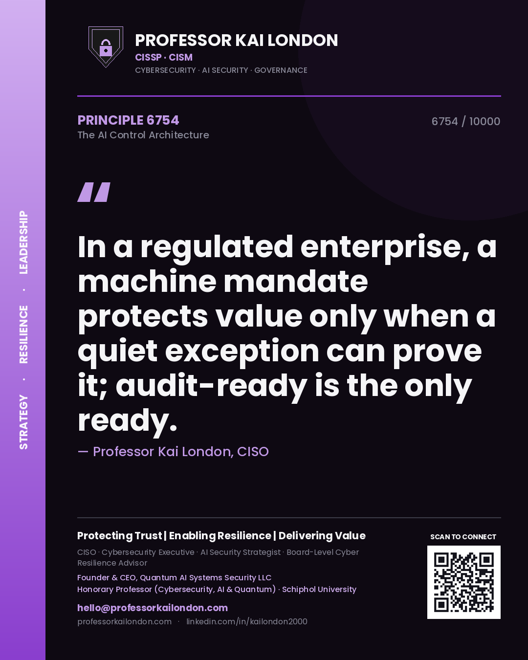 Professor Kai London principle 6754: In a regulated enterprise, a machine mandate protects value only when a quiet exception can prove it; audit-ready is the only ready.