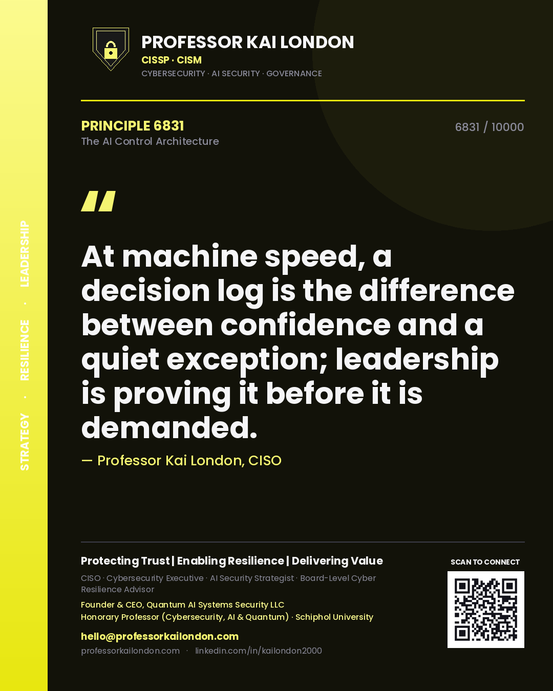 Quote card by Professor Kai London reading 'At machine speed, a decision log is the difference between confidence and a quiet exception; leadership is proving it before it is demanded.'. From the book The AI Control Architecture.