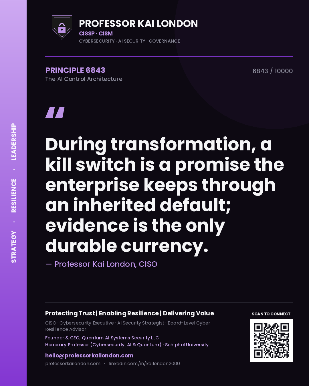 Quote card by Professor Kai London reading 'During transformation, a kill switch is a promise the enterprise keeps through an inherited default; evidence is the only durable currency.'. From the book The AI Control Architecture.