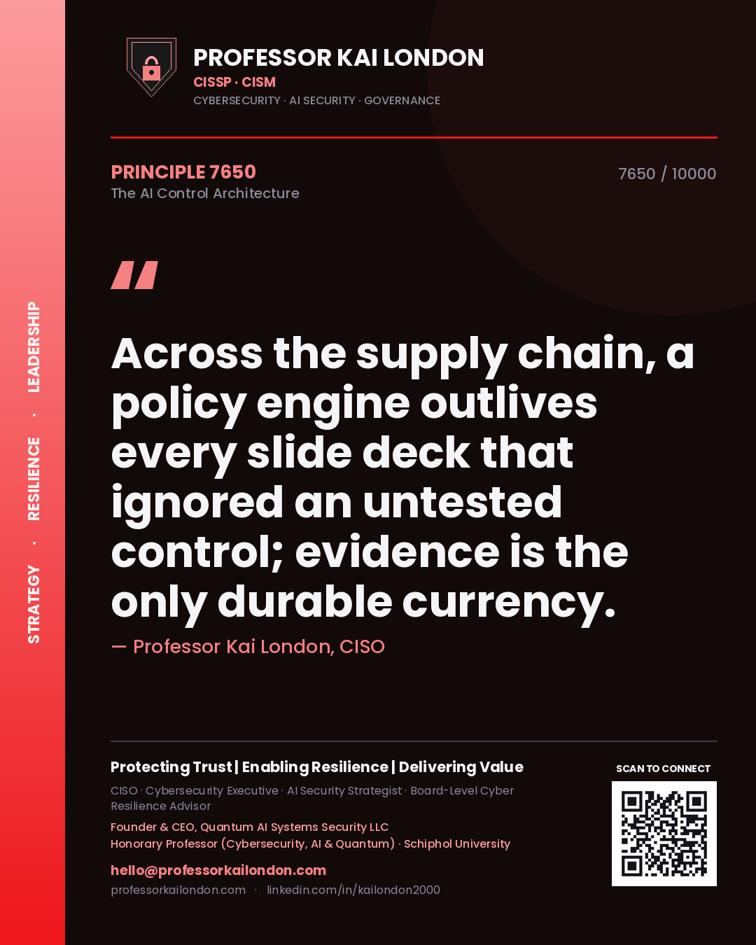 Quote card by Professor Kai London reading 'Across the supply chain, a policy engine outlives every slide deck that ignored an untested control; evidence is the only durable currency.'. From the book The AI Control Architecture.