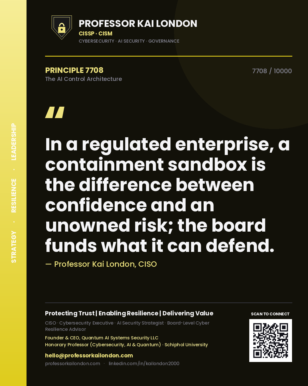 Quote card by Professor Kai London reading 'In a regulated enterprise, a containment sandbox is the difference between confidence and an unowned risk; the board funds what it can defend.'. From the book The AI Control Architecture.