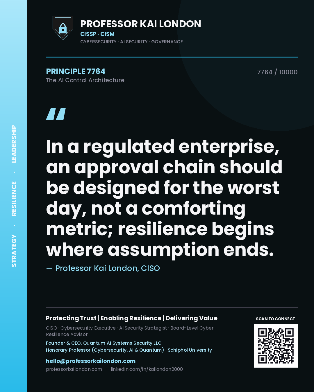 Professor Kai London principle 7764: In a regulated enterprise, an approval chain should be designed for the worst day, not a comforting metric; resilience begins where assumption ends.