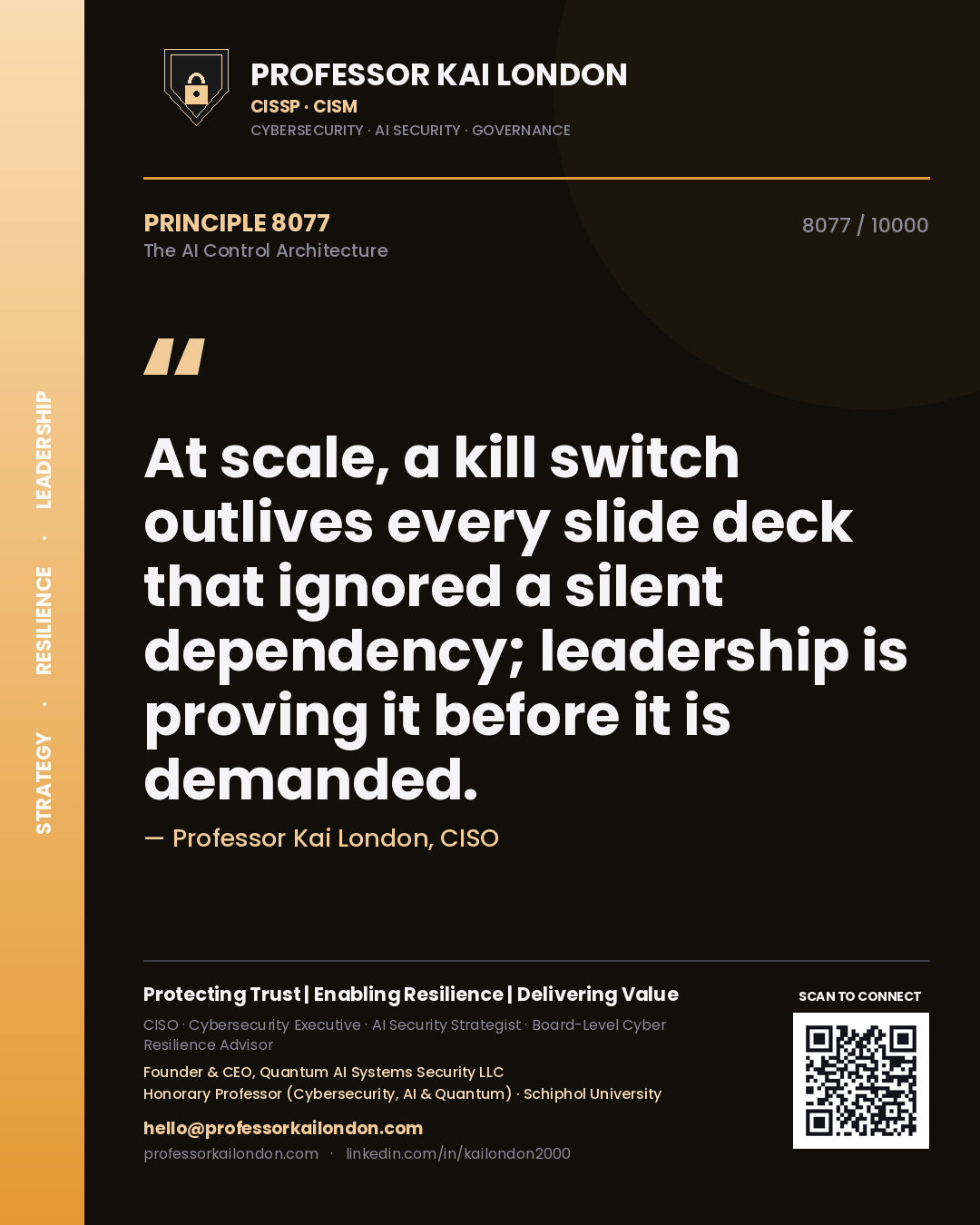 Professor Kai London principle 8077: At scale, a kill switch outlives every slide deck that ignored a silent dependency; leadership is proving it before it is demanded.