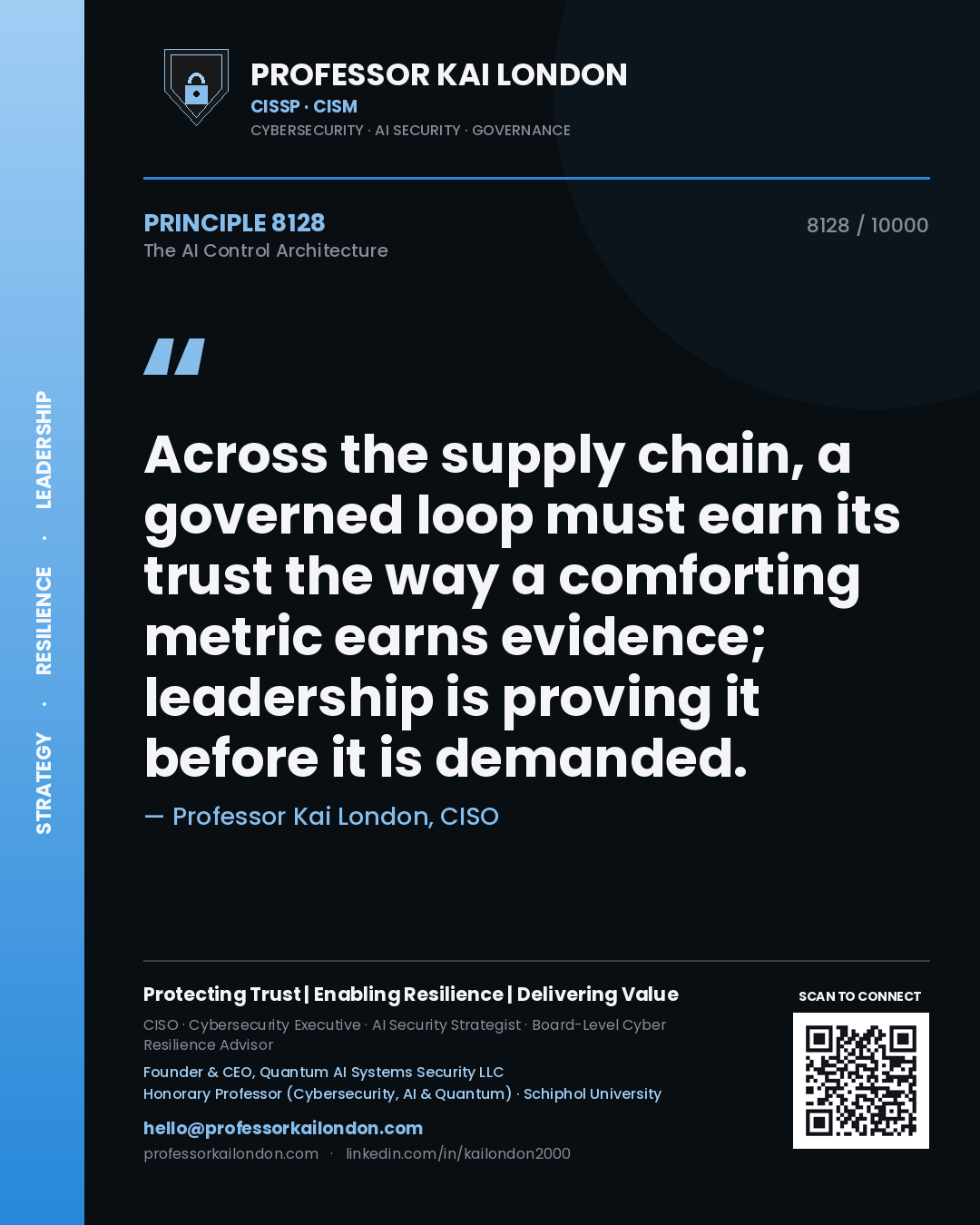 Quote card by Professor Kai London reading 'Across the supply chain, a governed loop must earn its trust the way a comforting metric earns evidence; leadership is proving it before it is demanded.'. From the book The AI Control Architecture.