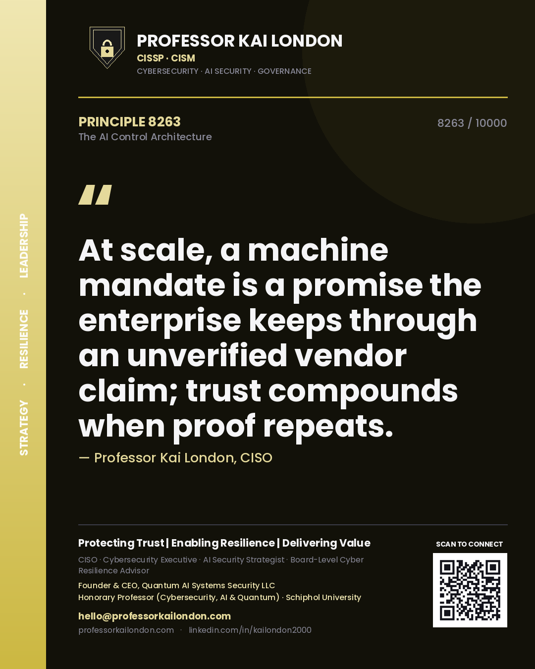 Quote card by Professor Kai London reading 'At scale, a machine mandate is a promise the enterprise keeps through an unverified vendor claim; trust compounds when proof repeats.'. From the book The AI Control Architecture.