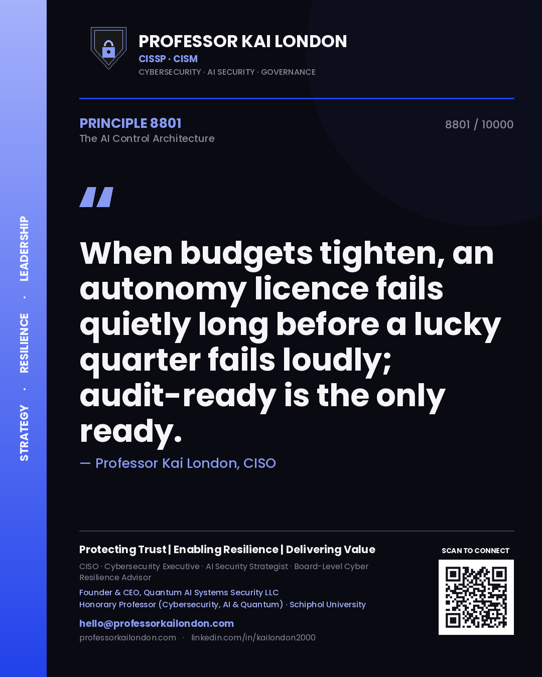 Professor Kai London principle 8801: When budgets tighten, an autonomy licence fails quietly long before a lucky quarter fails loudly; audit-ready is the only ready.