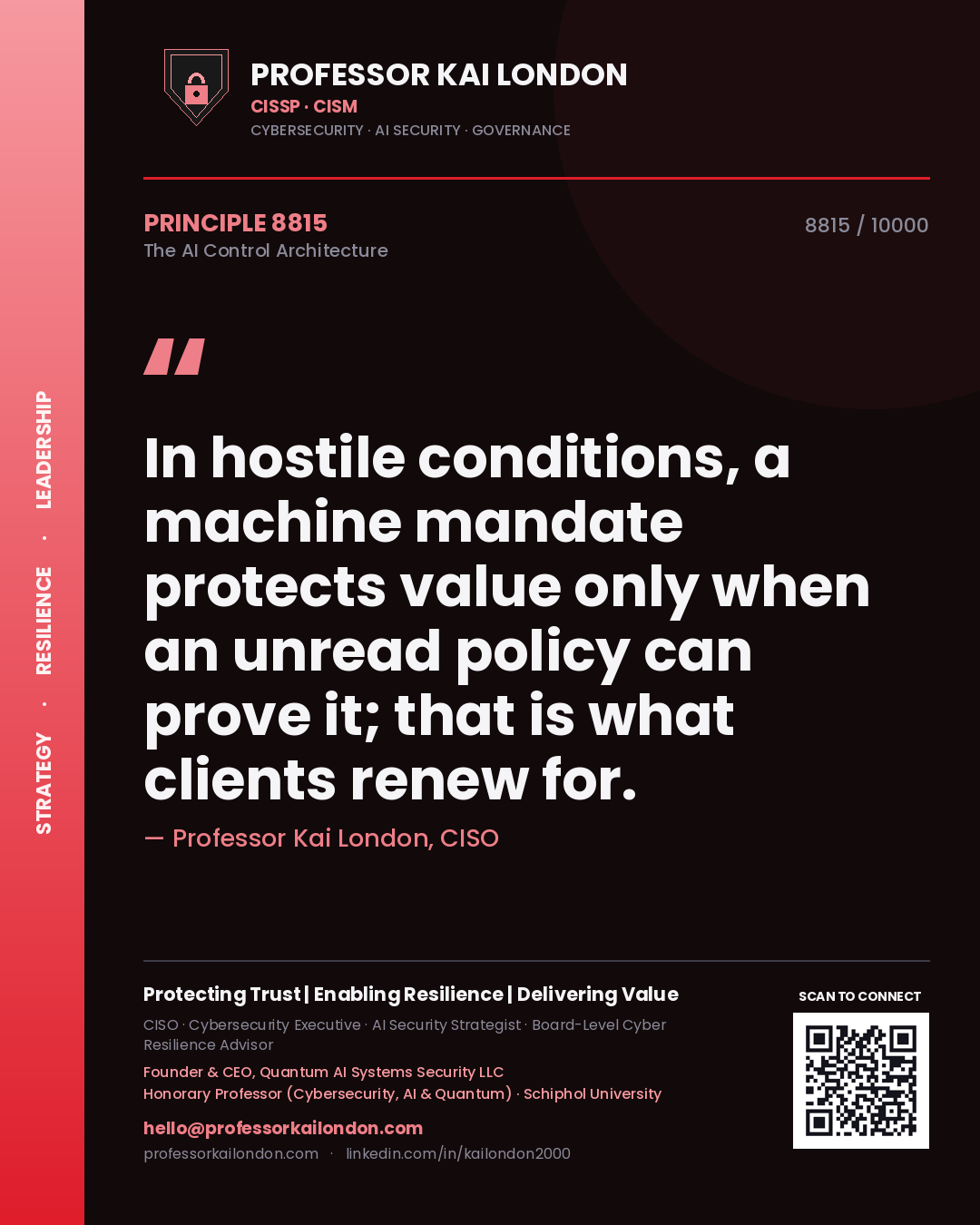 Quote card by Professor Kai London reading 'In hostile conditions, a machine mandate protects value only when an unread policy can prove it; that is what clients renew for.'. From the book The AI Control Architecture.