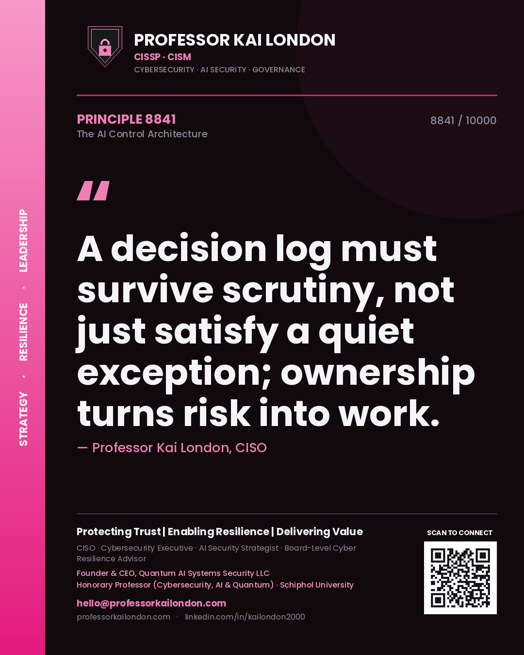Quote card by Professor Kai London reading 'A decision log must survive scrutiny, not just satisfy a quiet exception; ownership turns risk into work.'. From the book The AI Control Architecture.