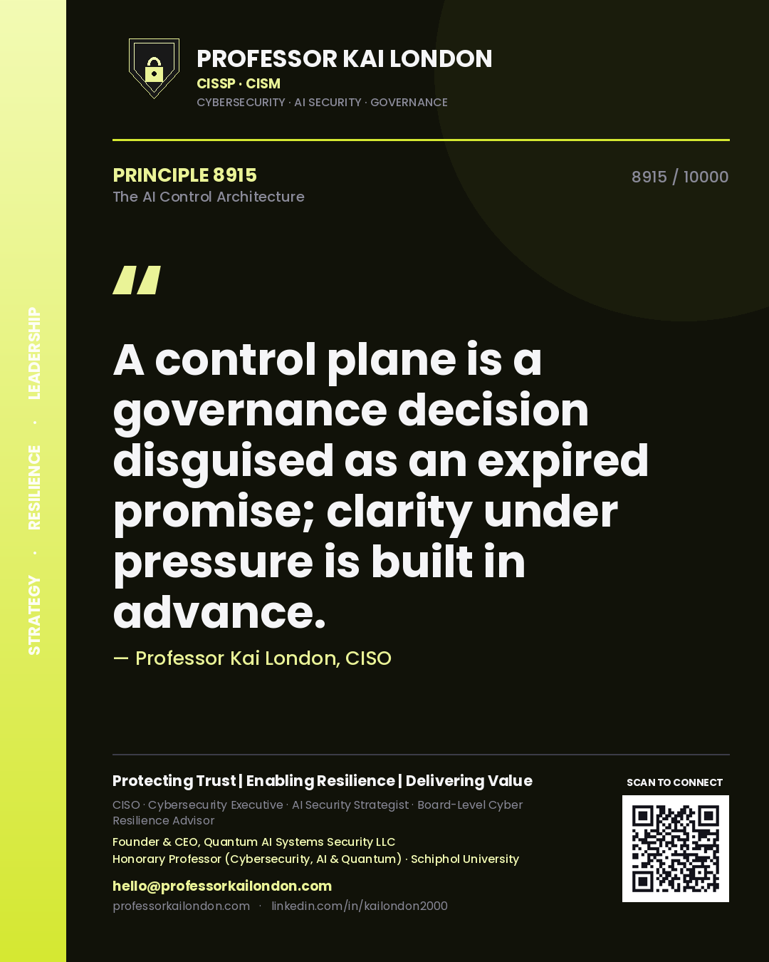 Professor Kai London principle 8915: A control plane is a governance decision disguised as an expired promise; clarity under pressure is built in advance.