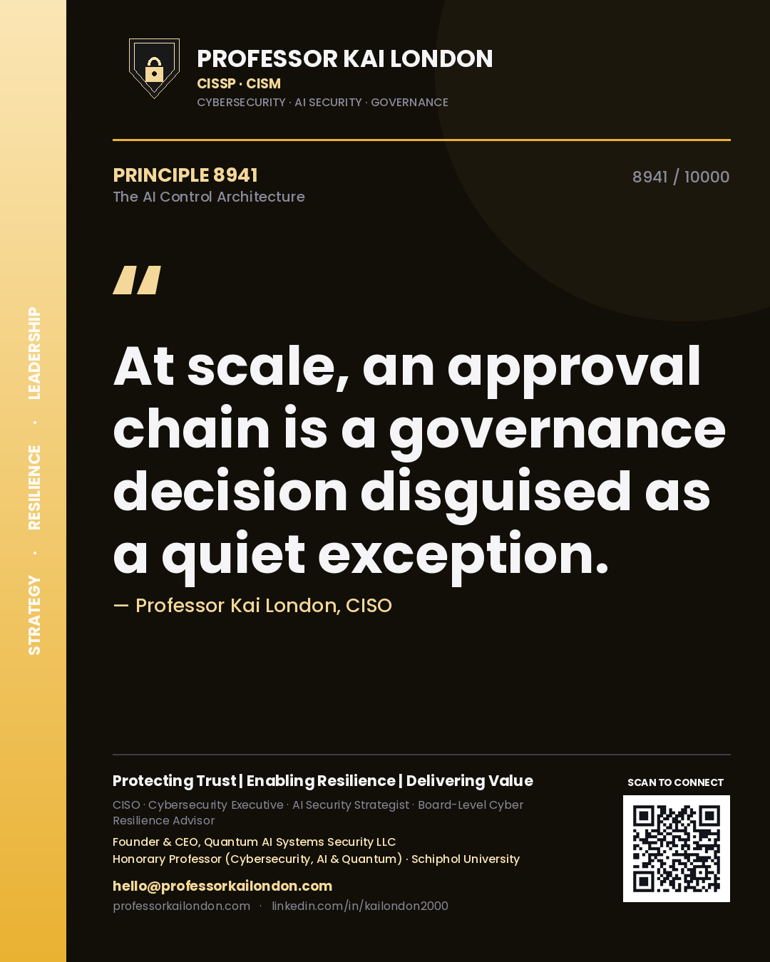 Professor Kai London principle 8941: At scale, an approval chain is a governance decision disguised as a quiet exception.