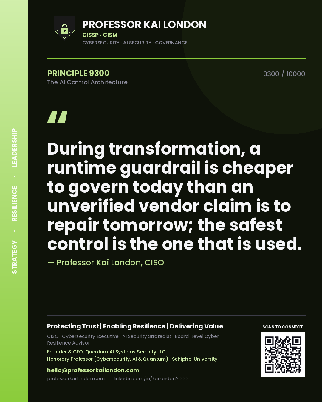 Quote card by Professor Kai London reading 'During transformation, a runtime guardrail is cheaper to govern today than an unverified vendor claim is to repair tomorrow; the safest control is the one that is used.'. From the book The AI Control Architecture.