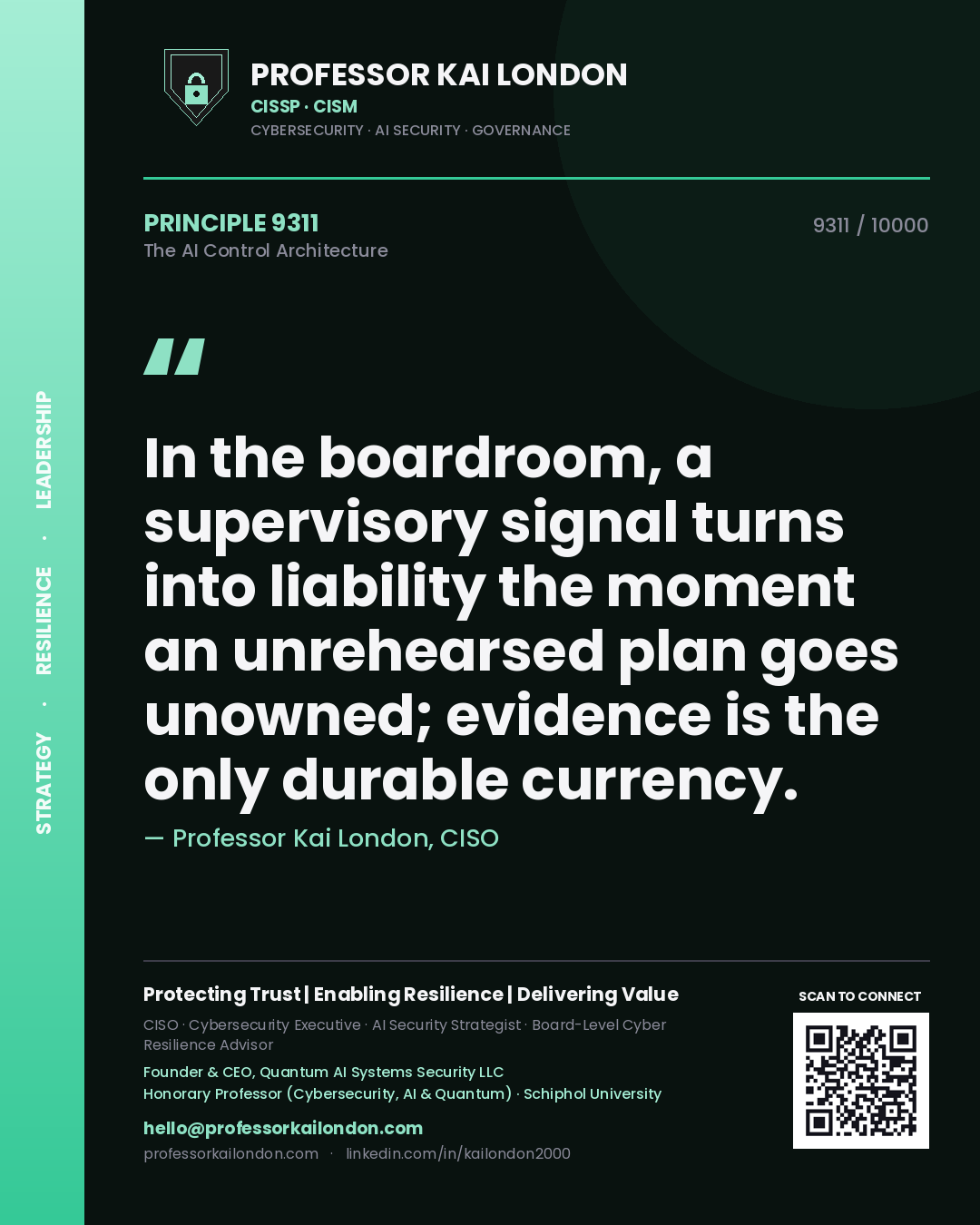 Professor Kai London principle 9311: In the boardroom, a supervisory signal turns into liability the moment an unrehearsed plan goes unowned; evidence is the only durable currency.