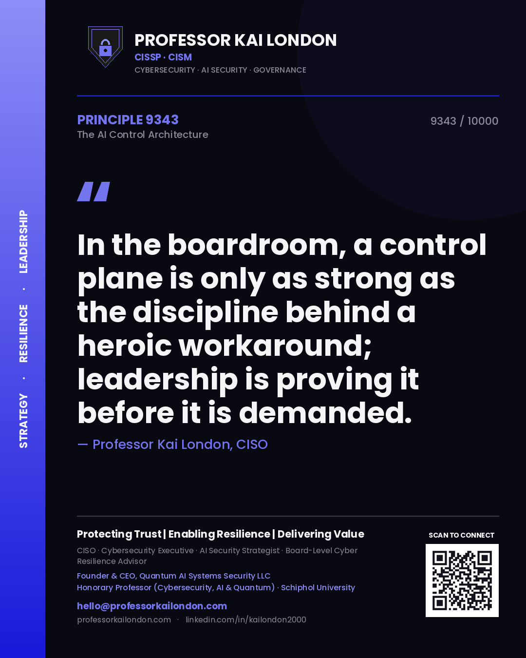 Professor Kai London principle 9343: In the boardroom, a control plane is only as strong as the discipline behind a heroic workaround; leadership is proving it before it is demanded.