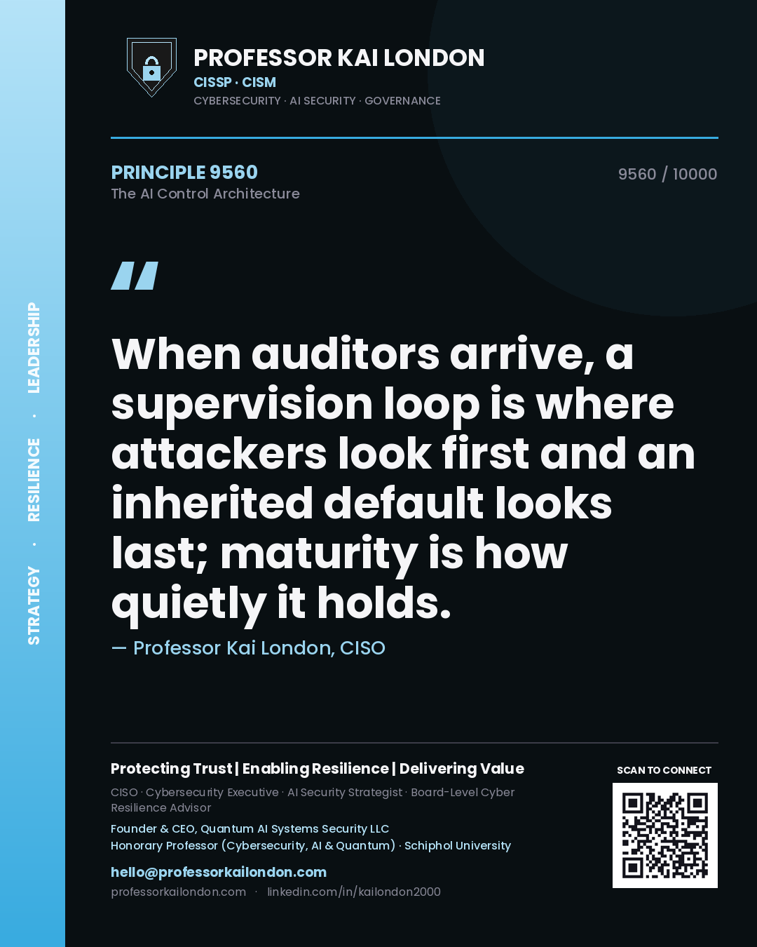 Professor Kai London principle 9560: When auditors arrive, a supervision loop is where attackers look first and an inherited default looks last; maturity is how quietly it holds.