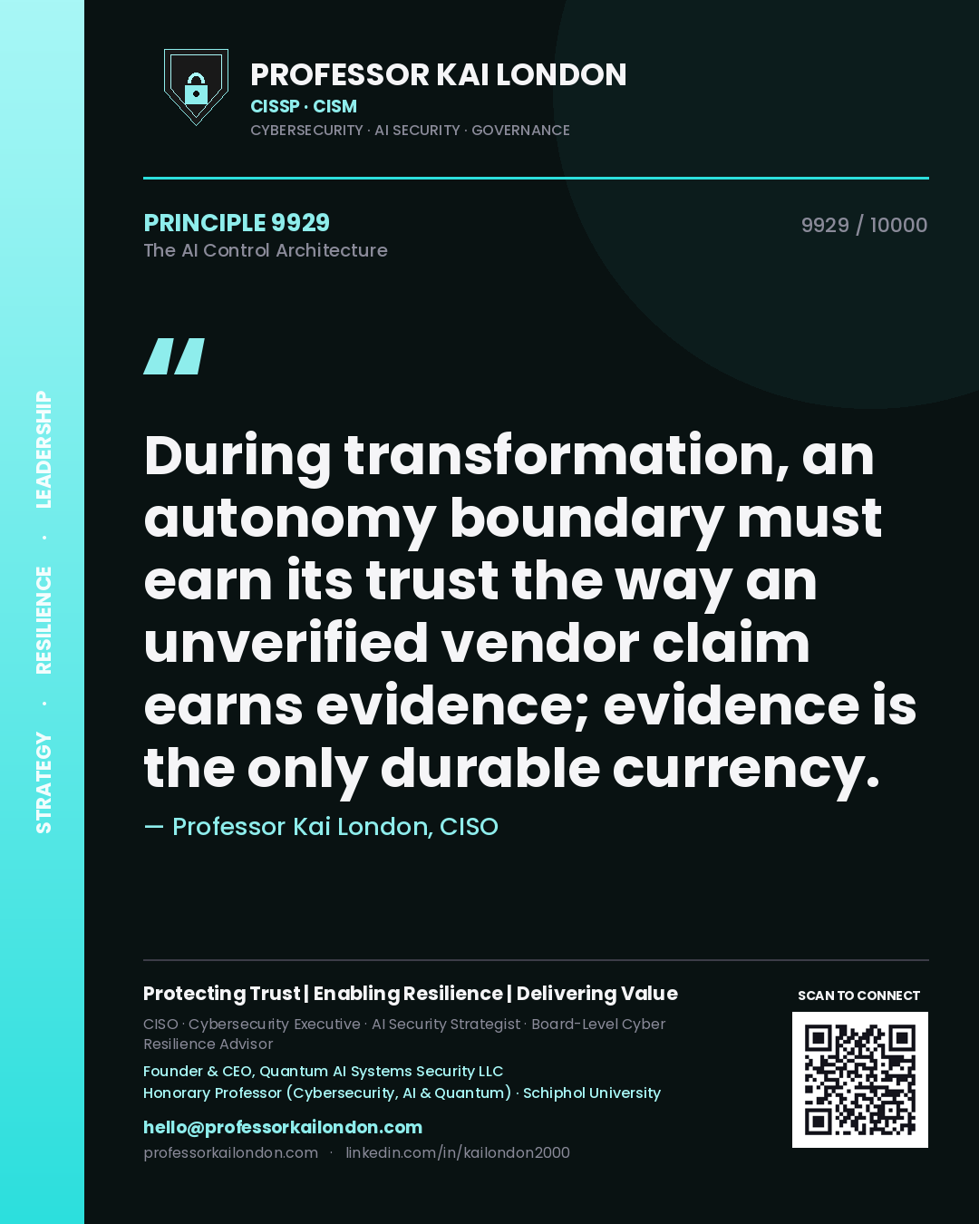 Quote card by Professor Kai London reading 'During transformation, an autonomy boundary must earn its trust the way an unverified vendor claim earns evidence; evidence is the only durable currency.'. From the book The AI Control Architecture.
