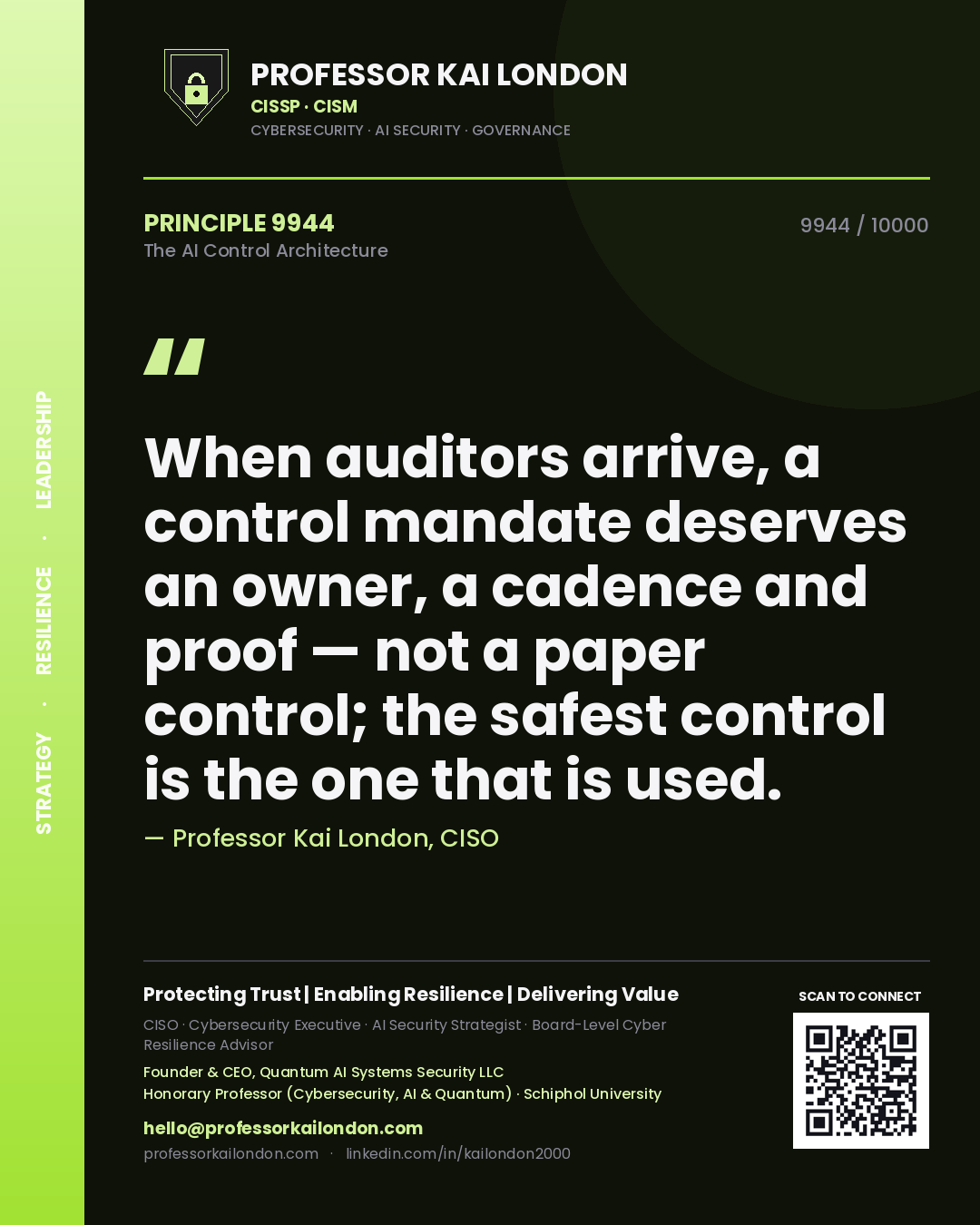 Quote card by Professor Kai London reading 'When auditors arrive, a control mandate deserves an owner, a cadence and proof — not a paper control; the safest control is the one that is used.'. From the book The AI Control Architecture.