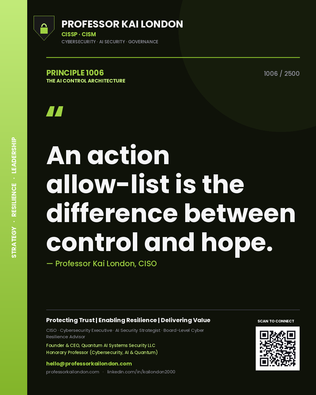Professor Kai London principle 1006: An action allow-list is the difference between control and hope.