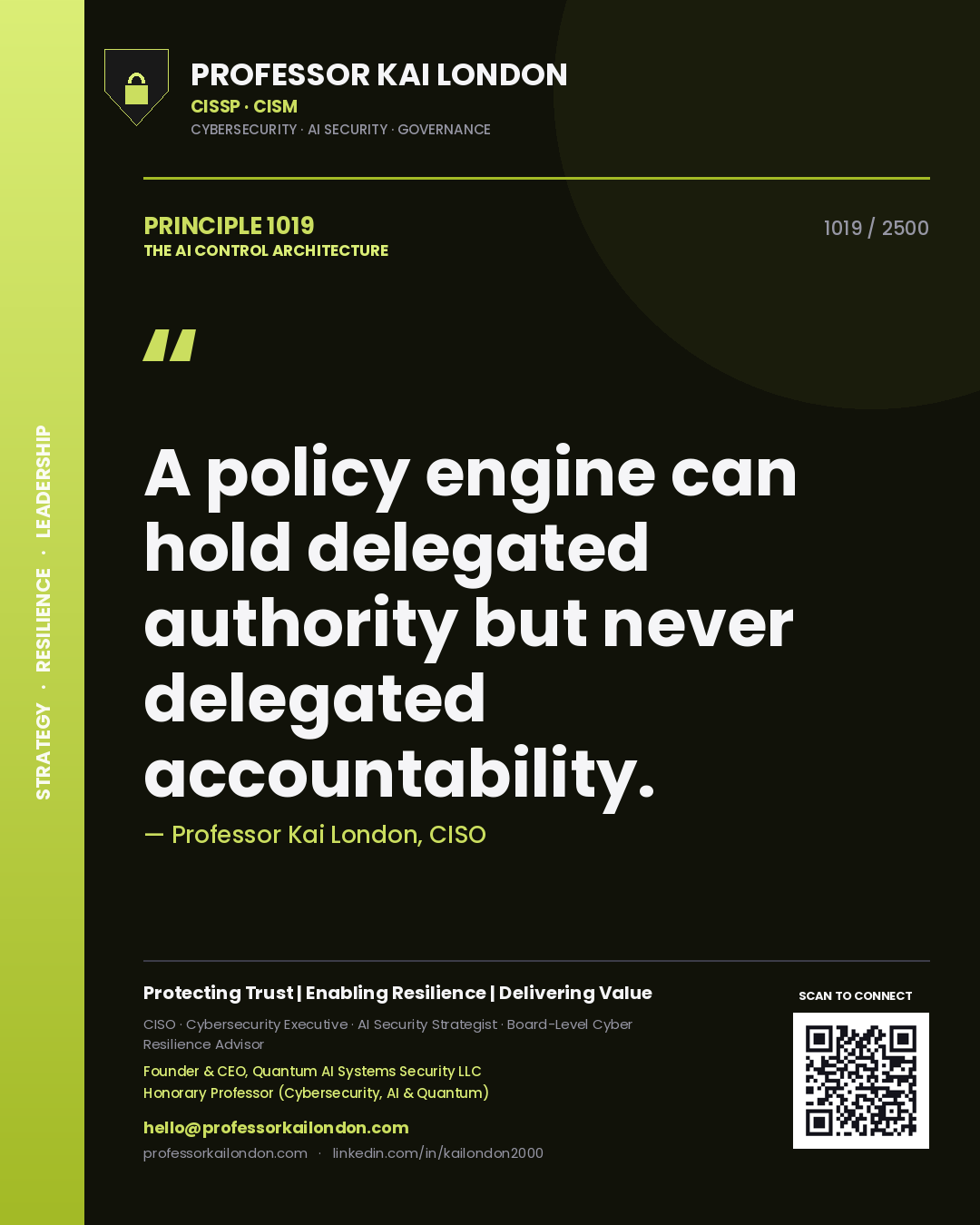 Quote card by Professor Kai London reading 'A policy engine can hold delegated authority but never delegated accountability.'. From the book The AI Control Architecture.
